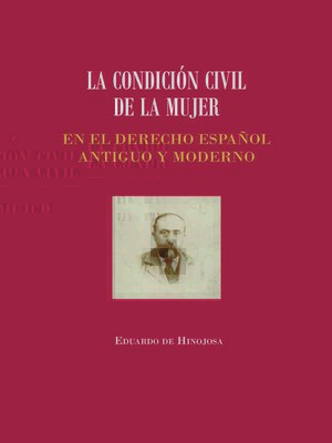 cover image of La condición civil de la mujer en el derecho español antiguo y moderno